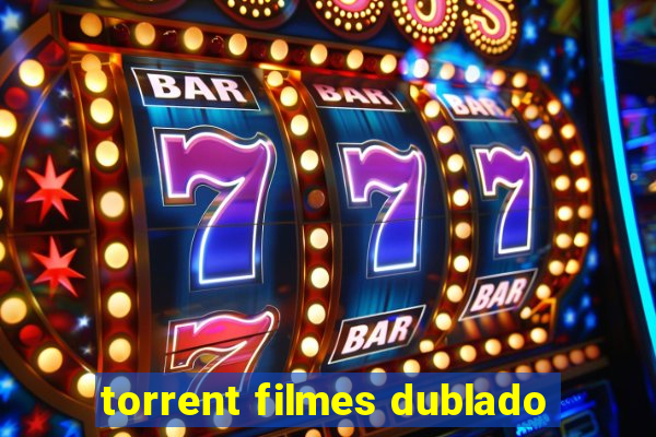 torrent filmes dublado